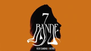 7 Bande Official Video - Veer Sandhu Rxtro