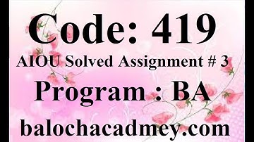 AIOU Solved Assignment No 3 Code 419 Autumn 2021 | Baloch Academy