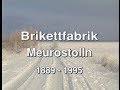 LMBV: Brikettfabrik Meurostolln 1889-1995