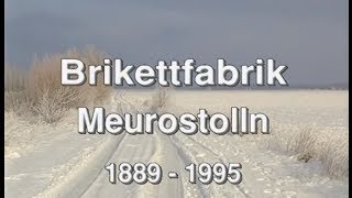 : LMBV: Brikettfabrik Meurostolln 1889-1995