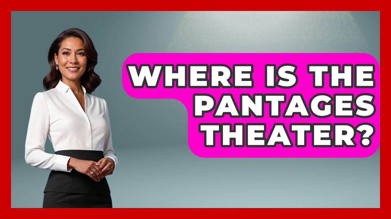Where Is The Pantages Theater? - Broadway Behind The Curtain