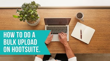 How To Do A Bulk Upload Through Hootsuite