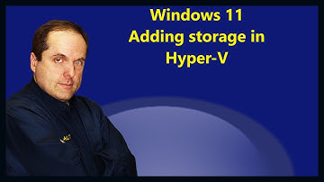 Windows 11 Adding storage in Hyper-V