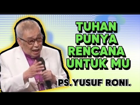 PS.YUSUF RONI: TUHAN PUNYA RENCANA UNTUK MU #khotbahterbaru # ...
