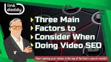 Three Main Factors to Consider When Doing Video SEO