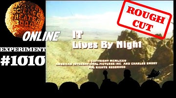MST3K #1010 - It Lives by Night (ROUGH CUT)