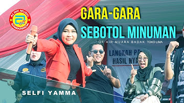 Selfi Yamma~Gara-Gara Sebotol Minuman ~ alink musik