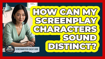 How Can My Screenplay Characters Sound Distinct? - Screenwriter