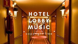 Hotel lobby music. Copyright-free music. | no-copyright rhapsody