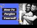 HOW TO FORGIVE YOURSELF | Tips to get your emotions in check