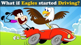 What if Eagles started Driving? + more videos | #aumsum #kids #children #education #whatif