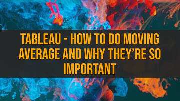 Tableau - How to do Moving Average and Why they