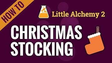 How to make a CHRISTMAS STOCKING in Little Alchemy 2