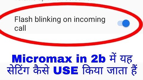 micromax in 2b me flash blinking on incoming call setting on off use kaise kare