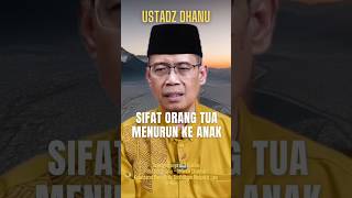Sifat Orang Tua Menurun Ke Anak  Ustadz Dhanu