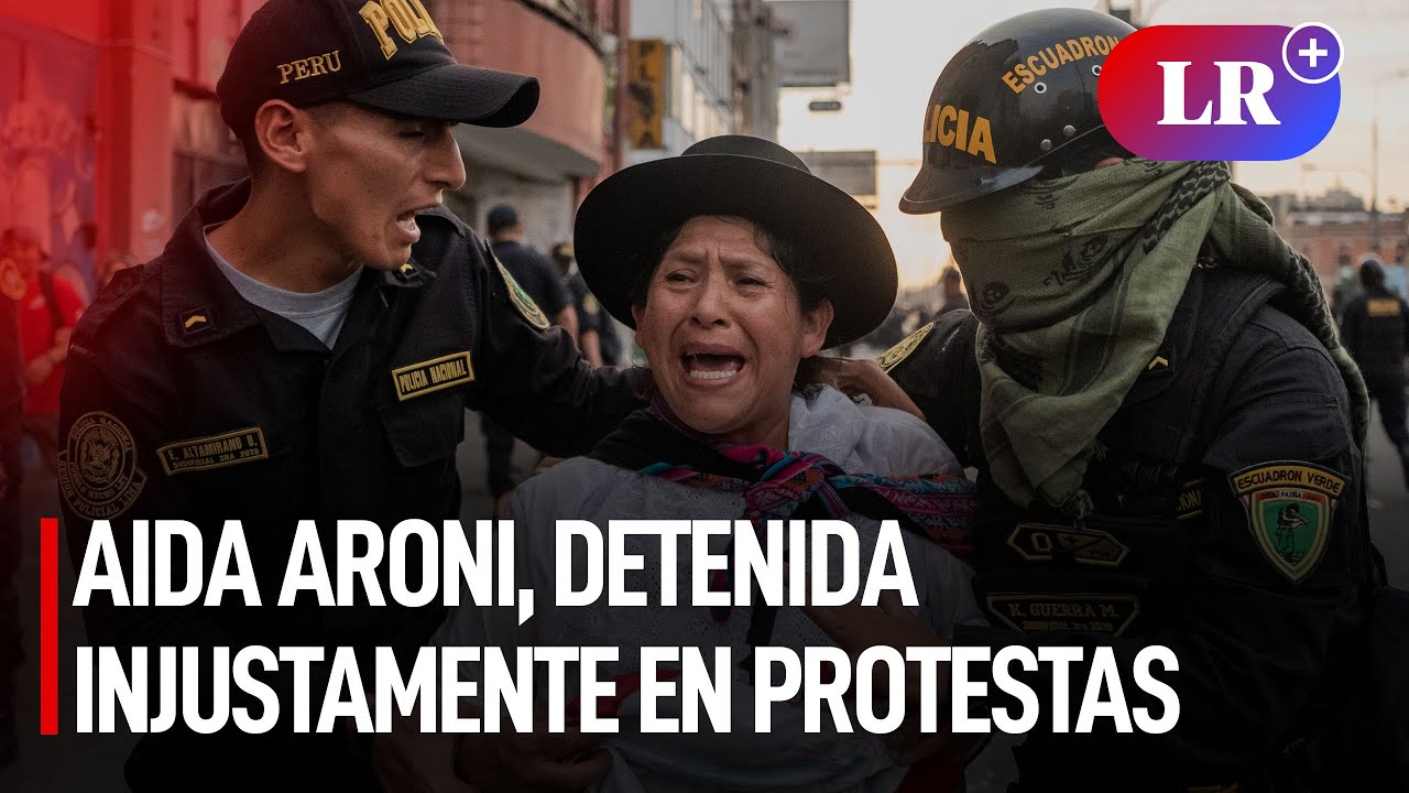 Aida Aroni, detenida injustamente en protestas: “me pegaron, me jalaron