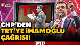 Chpden Trtye İmamoğlu Çağrısı Milyonlar Canlı Yargılama Talep Ediyor