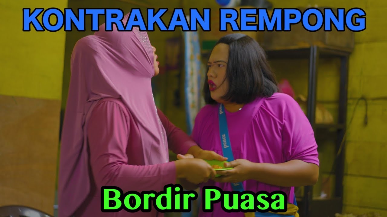 BORDIR PUASA || KONTRAKAN REMPONG EPISODE 598