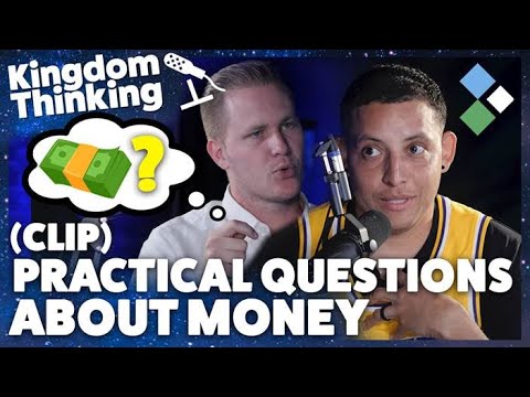Practical Questions About Money | Kingdom Thinking Highlights