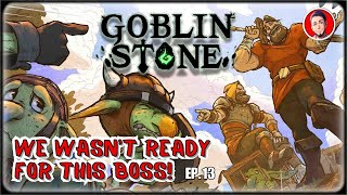 Biting Off More Than We Can Chew!! | Goblin Stone | Ep.13