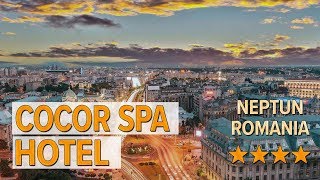 Cocor Spa Hotel Hotel Review Hotels In Neptun Romanian Hotels