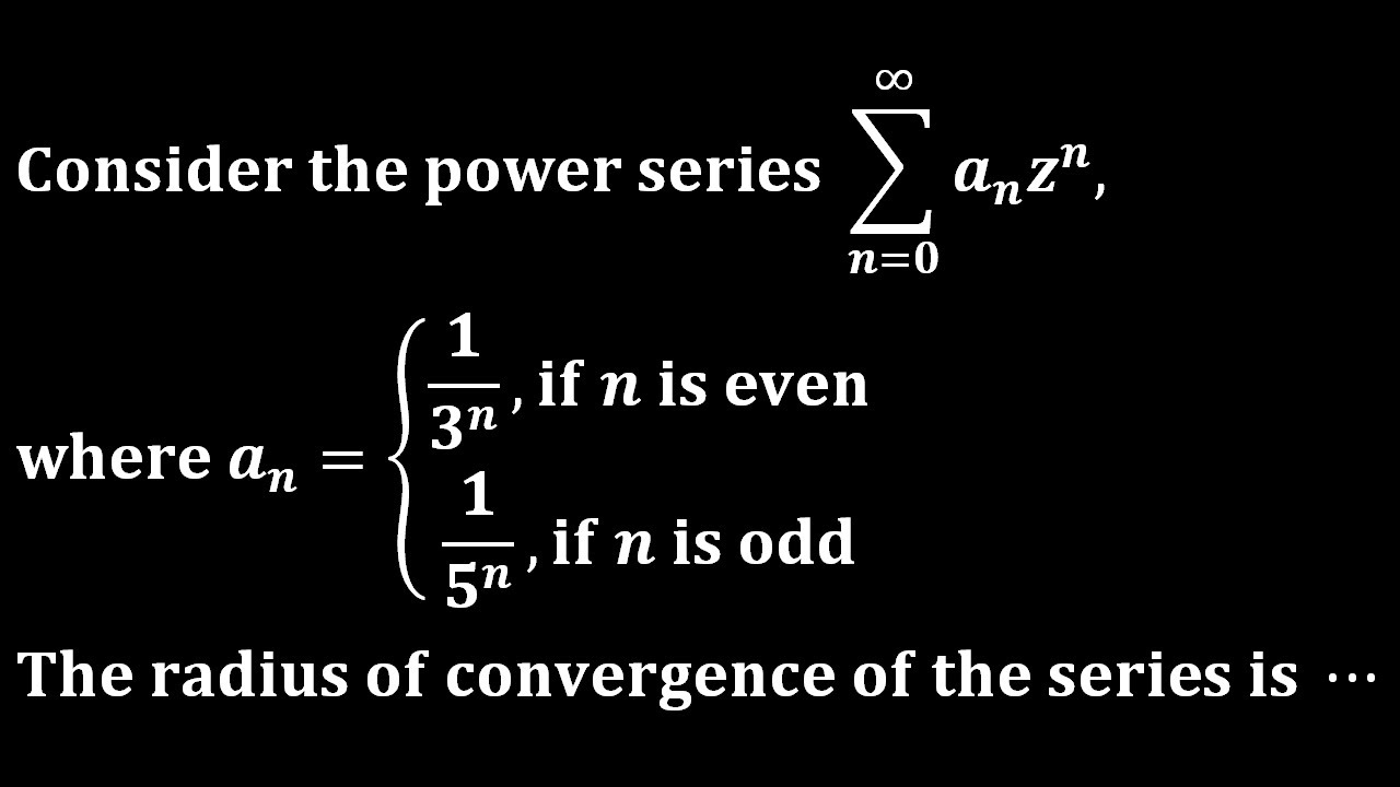radius of convergence of power series real analysis gate 2015 ...