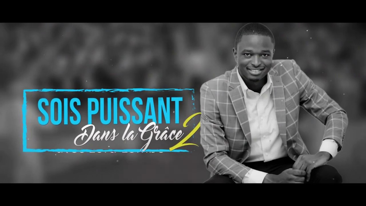 Sois puissant dans la Grace 2