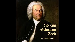 Johann Sebastian Bach by Herbert Francis Peyser - Audiobook