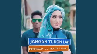 Jangan Tudoh Lah feat. Mutia Liviana