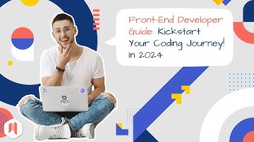 2024 Front-End Developer Guide: Kickstart Your Coding Journey!