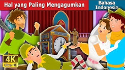 Hal yang Paling Mengagumkan | Dongeng anak | Dongeng Bahasa Indonesia