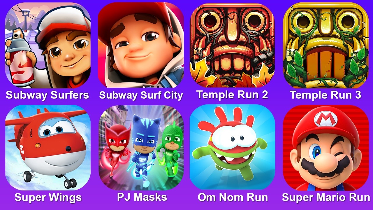 Subway Surf,Subway Surf City,Temple Run 2,Temple Run 3,Super Wings,PJ Masks,Om Nom Run,Mario Run