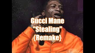 Gucci Mane Stealing REMAKE