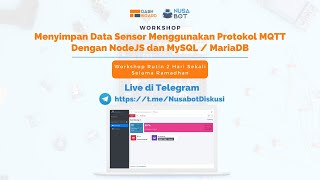 Hari #7 - Menyimpan Data Sensor Menggunakan Protokol MQTT Dengan NodeJS dan MariaDB / MySQL