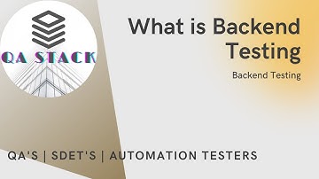 Part 1 :Whats is Backend Testing