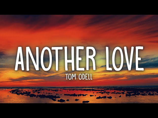Tom Odell - Another Love (Lyrics) class=