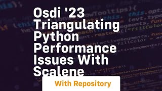 Osdi '23 triangulating python performance issues with scalene