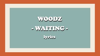 WAITING - WOODZ (Lyrics)