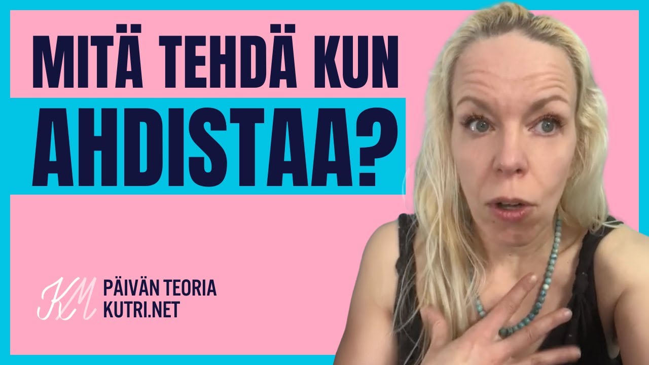 Mitä tehdä jos ahdistaa? Päivän teoria