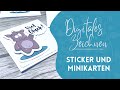 Sticker aus eigenen Designs plotten und Mini Karten daraus erstellen