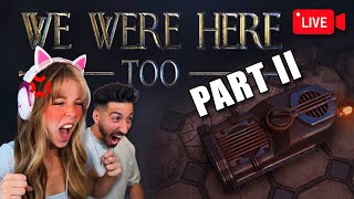 🔴LIVE - Can we play this game without screaming at each other? Playing We Were Here Too PART II