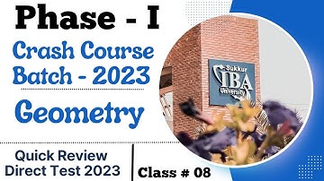 Geometry | Class # 08 | Sukkur IBA University Direct Test | Phase - I | Crash Course