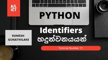 A/L ICT | Python | Identifiers | Tutorial Number - 11 | Channel1IT | Rumesh Gunathilake