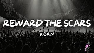 Korn - Reward the Scars (Lyrics)