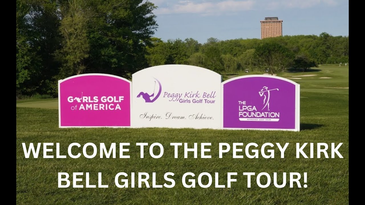 Welcome to the Peggy Kirk Bell Girls Golf Tour!