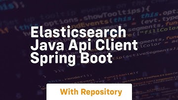 elasticsearch java api client spring boot