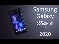 Samsung Galaxy Note 8 Review - How Does it Hold up in 2020?