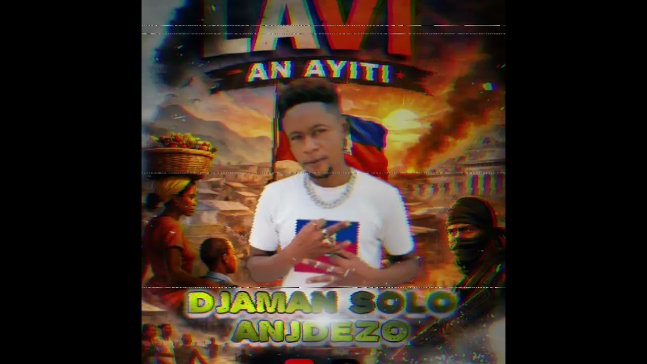 Lavi an ayiti djaman solo anjdezo