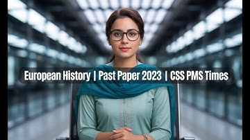 EUROPEAN HISTORY | PAST PAPER 2023 | CSS PMS TIMES