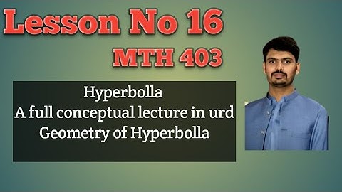 Hyperbolla || Lesson no 16 Mth403